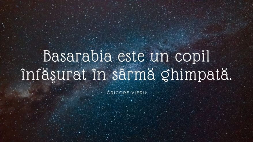 Basarabia este un copil înfăşurat în sârmă ghimpată.